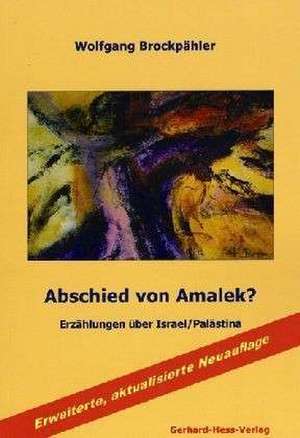 Abschied von Amalek? de Wolfgang Brockpähler