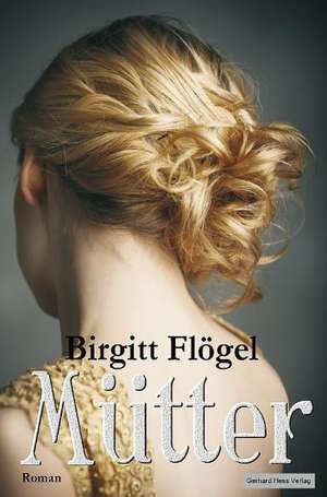 Mütter de Birgitt Flögel