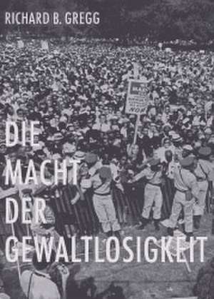 Die Macht der Gewaltlosigkeit de Paul March