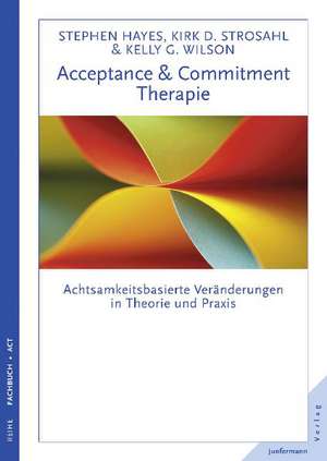 Akzeptanz- & Commitment-Therapie de Steven C. Hayes