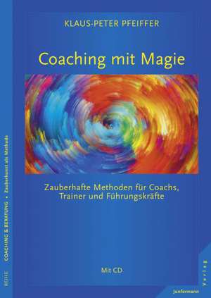 Coaching mit Magie de Klaus-Peter Pfeiffer