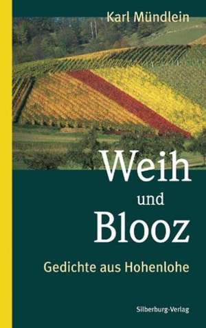 Weih und Blooz de Karl Mündlein