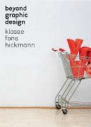 Beyond Graphic Design de Fons Hickmann