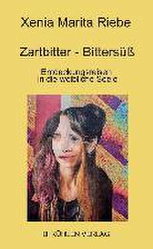 Zartbitter - Bittersüß de Xenia Marita Riebe