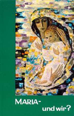 Maria und wir de Bernhard Müller