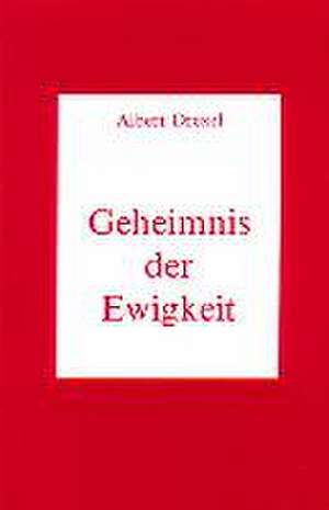 Geheimnis der Ewigkeit de Albert Drexel