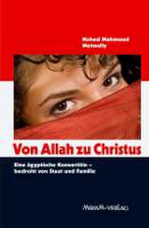 Von Allah zu Christus de Nahed Mahmoud Metwally