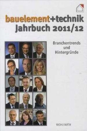 bauelement + technik Jahrbuch 2011/12