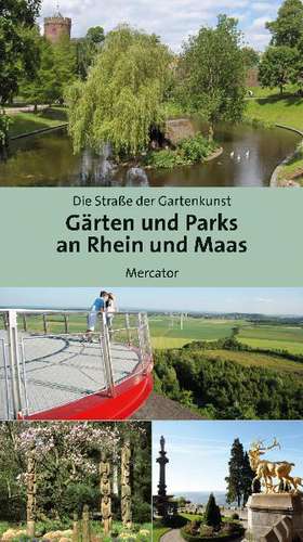 Gärten und Parks an Rhein und Maas de Birgit Wilms