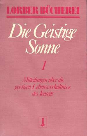 Die geistige Sonne I de Jakob Lorber