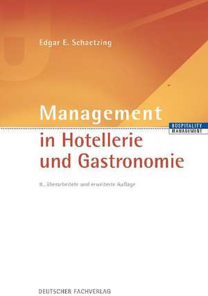 Management in Hotellerie und Gastronomie de Edgar E. Schaetzing