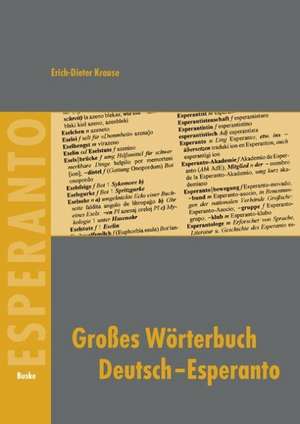 Großes Wörterbuch Deutsch-Esperanto de Erich-Dieter Krause