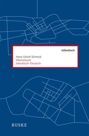 Wörterbuch Isländisch-Deutsch de Hans Ulrich Schmid