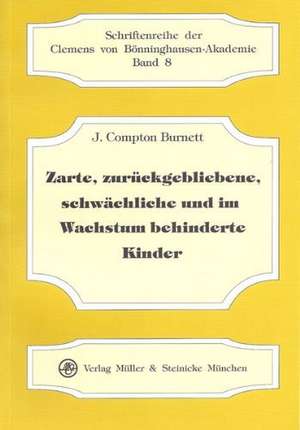 Zarte, zurückgebliebene, schwächliche und im Wachstum behinderte Kinder de J. Compton Burnett