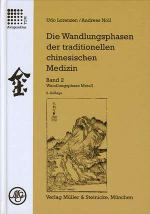 Die Wandlungsphasen 2 der traditionellen chinesichen Medizin de Udo Lorenzen