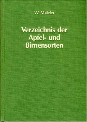 Verzeichnis der Apfel- und Birnensorten de Willi Votteler