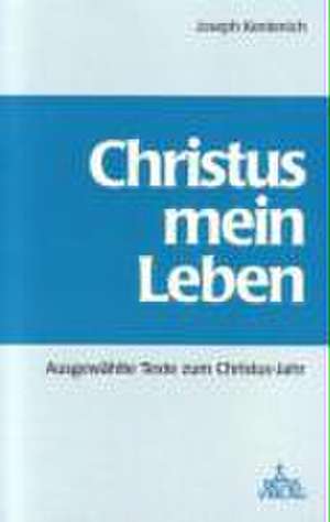 Christus mein Leben de Joseph Kentenich