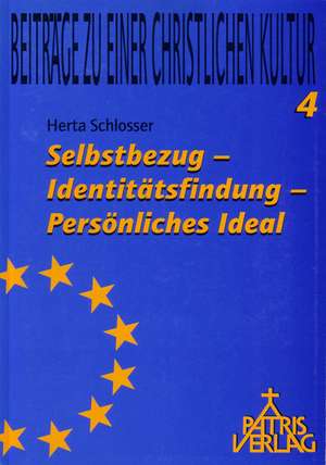 Selbstbezug - Identitätsfindung - Persönliches Ideal de Herta Schlosser