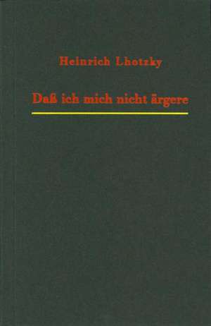 Daß ich mich nicht ärgere de Heinrich Lhotzky