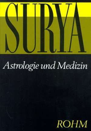 Astrologie und Medizin de G. W. Surya