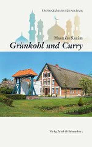 Grünkohl und Curry. de Hasnain Kazim