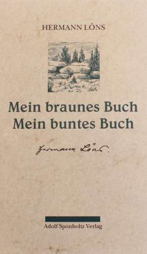 Mein braunes Buch / Mein buntes Buch de Hermann Löns