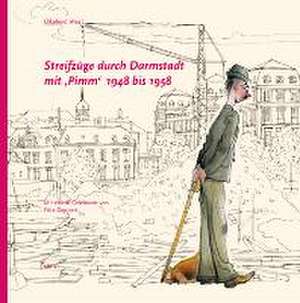 Streifzüge durch Darmstadt mit "Pimm" 1948 bis 1958 de Ekkehard Wiest