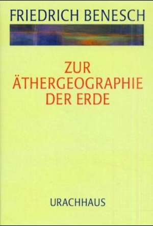 Zur Äthergeographie der Erde de Friedrich Benesch