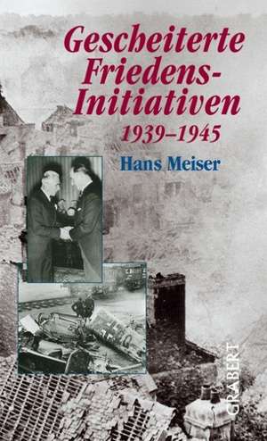 Gescheiterte Friedensinitiativen de Hans Meiser