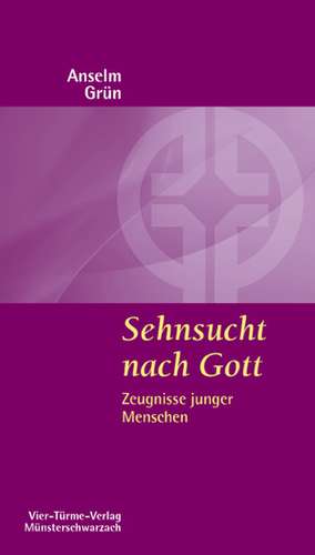 Sehnsucht nach Gott de Anselm Grün