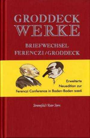 Werke / Briefwechsel Ferenczi - Groddeck de Georg Groddeck