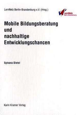 Mobile Bildungsberatung und nachhaltige Entwicklungschancen de Sylvana Dietel