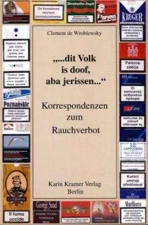 "... det Volk ist doof, aba jerissen..." de Clement de Wroblewsky