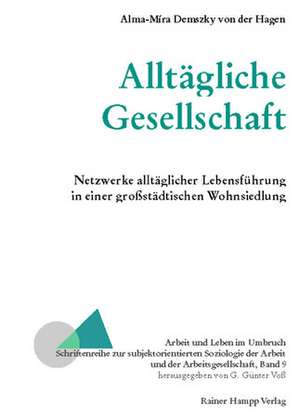 Alltägliche Gesellschaft de Alma M Demszky von der Hagen