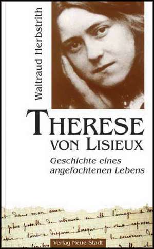 Therese von Lisieux de Waltraud Herbstrith