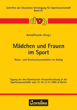 Mädchen und Frauen im Sport - Natur- und Geisteswissenschaften im Dialog de Kerstin Behm