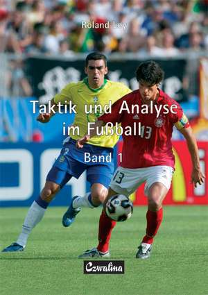 Taktik und Analyse im Fussball. Band 1 de Roland Loy