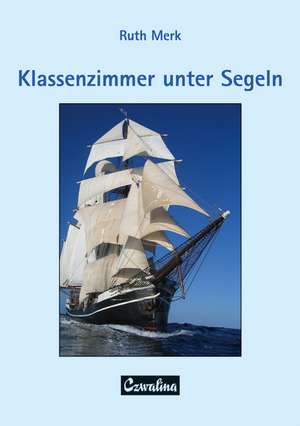 Klassenzimmer unter Segeln de Ruth Merk