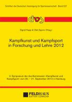 Kampfkunst und Kampfsport in Forschung und Lehre 2012 de Sigrid Happ