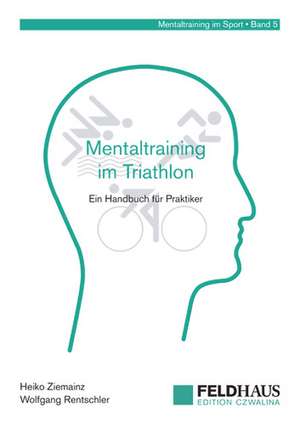 Mentaltraining im Triathlon de Heiko Ziemainz