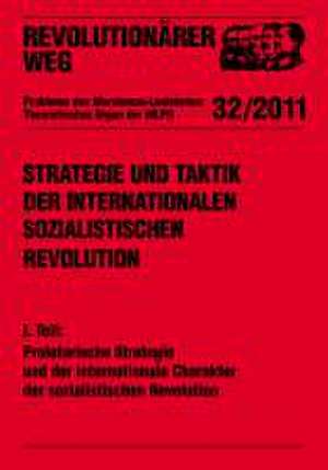 Strategie und Taktik der internationalen sozialistischen Revolution - Teil I: Proletarische Strategie und der internationale Charakter der sozialistischen Revolution