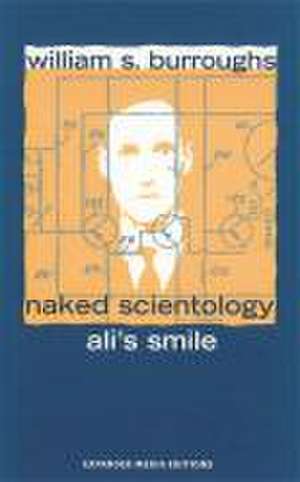 Naked Scientology. Ali's Smile de William S. Burroughs