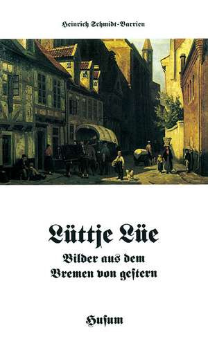 Lüttje Lüe de Heinrich Schmidt-Barrien