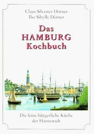 Das Hamburg Kochbuch de Claus Silvester Dörner