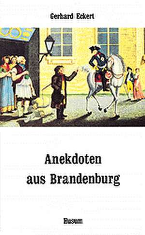 Anekdoten aus Brandenburg de Gerhard Eckert