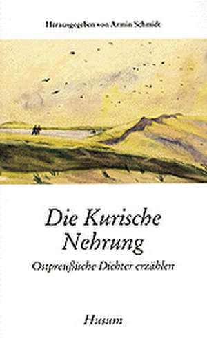 Die Kurische Nehrung de Armin Schmidt