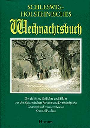 Schleswig-Holsteinisches Weihnachtsbuch de Gundel Paulsen