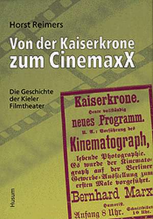 Von der Kaiserkrone zum CinemaxX de Horst Reimers