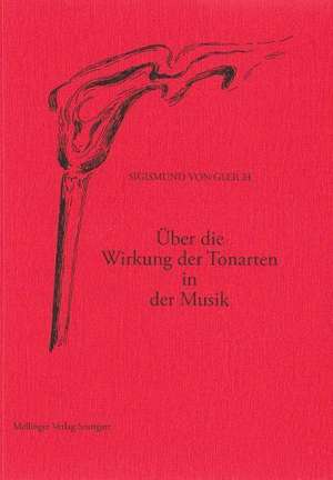 Über die Wirkung der Tonarten in der Musik de Sigismund von Gleich