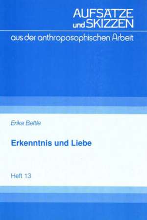 Erkenntnis und Liebe de Erika Beltle